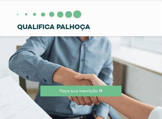 QUALIFICA PALHOÇA: PREFEITURA E UNIVERSIDADE OFERECEM CURSOS DE FORMAÇÃO PROFISSIONAL